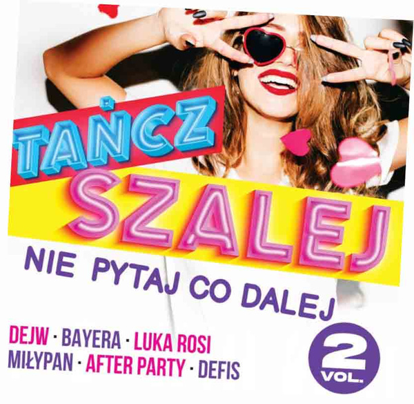 TAŃCZ  SZALEJ NIE PYTAJ CO DALEJ vol.2 cd opis!!