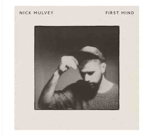 NICK  MULVEY FIRST MIND cd LENIWE LETNIE POPOŁUDNIE